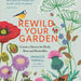 Rewild Your Garden Book by Frances Tophill