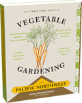 Vegetable Gardening in the Pacific Northwest